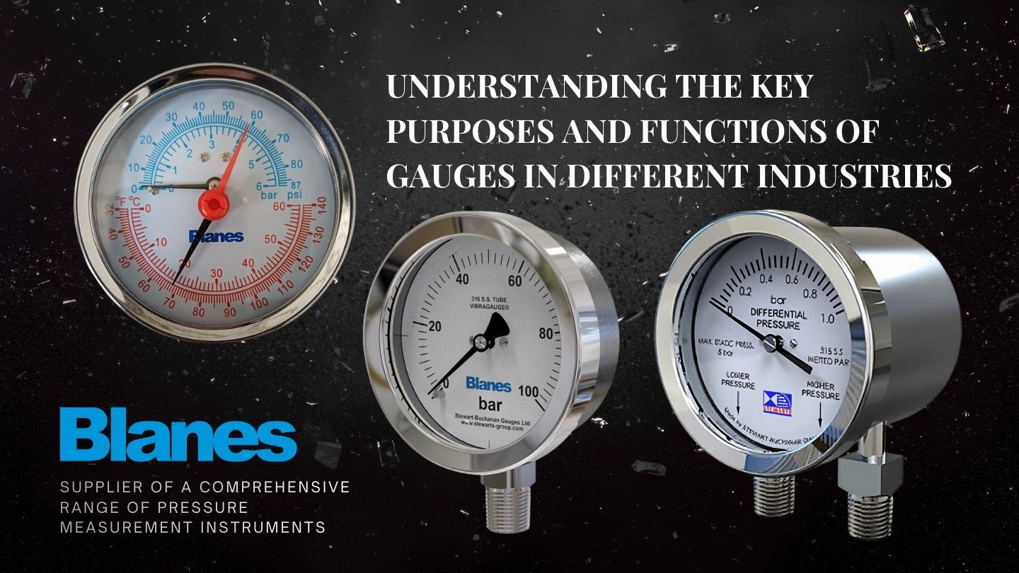 Understanding-the-Key-Purposes-and-Functions-of-Gauges industrial gauges, pressure gauges, temperature gauges, gauge calibration, SANAS calibration, instrumentation supplier, Blanes Pressure Solutions, South Africa industry