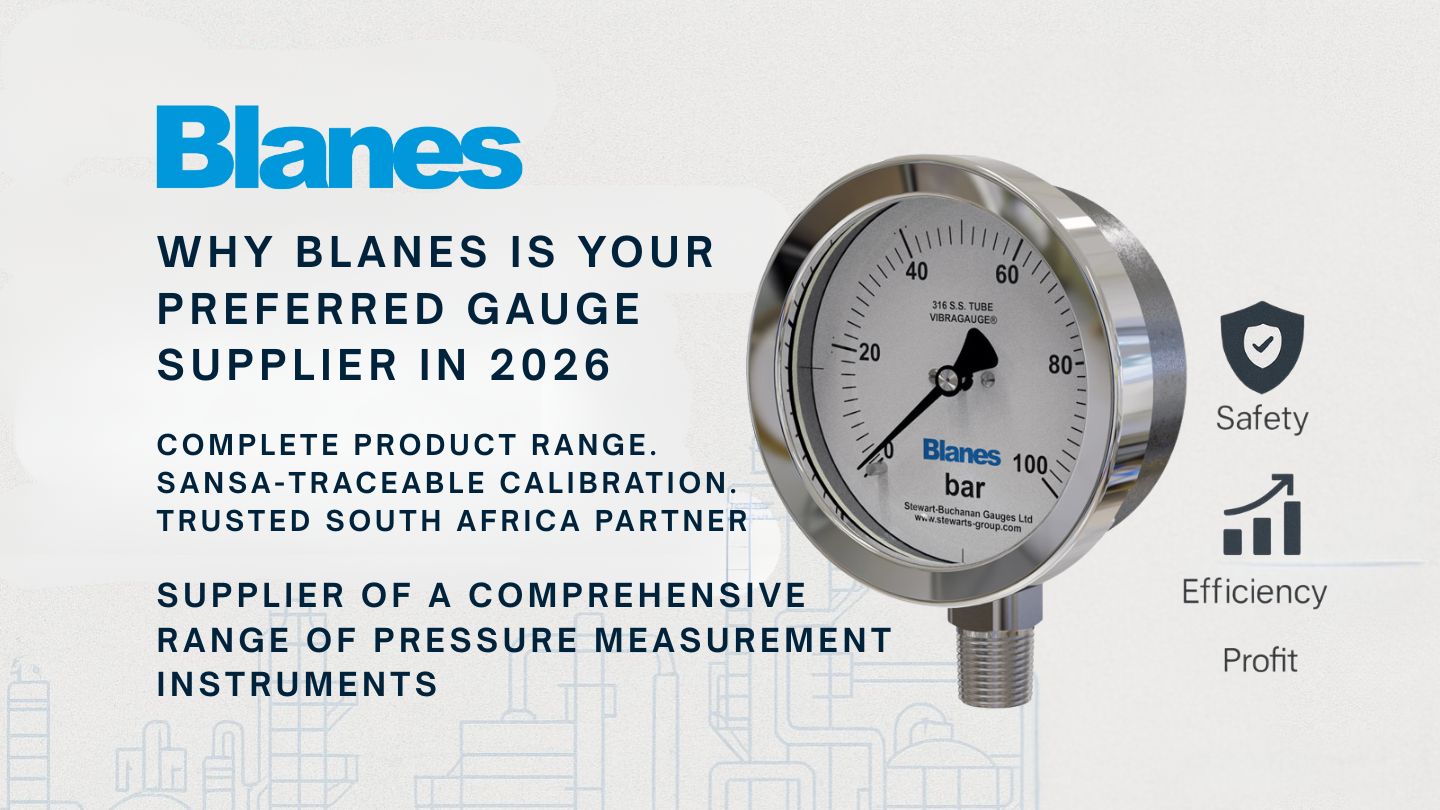 Why-Blanes-Is-Your-Preferred-Gauge-Supplier-in-2026 industrial gauges, pressure gauges, temperature gauges, gauge calibration, SANAS calibration, instrumentation supplier, Blanes Pressure Solutions, South Africa industry